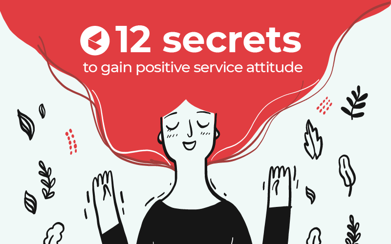 Positive service attitude
