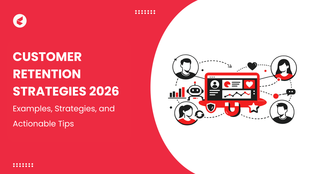 Best Customer Retention Strategies to Help You Grow in 2026